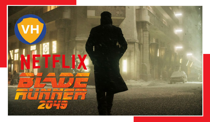Blade Runner 2049 (2017) on NetFlix: Watch it From Anywhere in the World