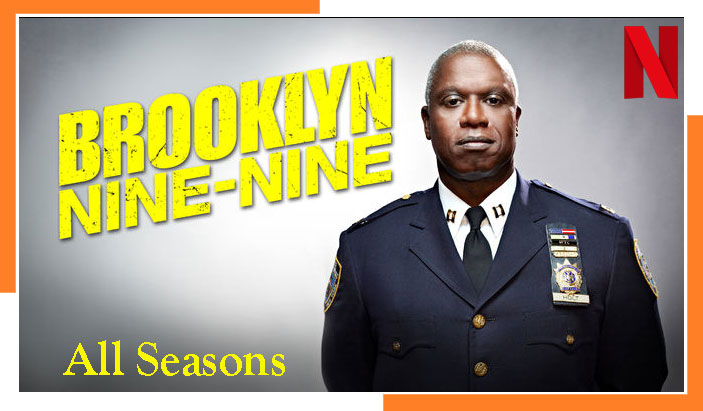 How to Watch Brooklyn Nine-Nine all 8 seasons on NetFlix From Anywhere