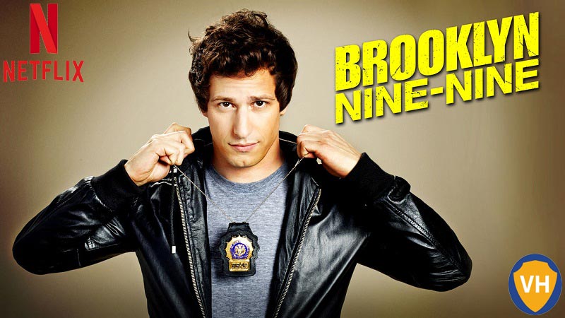 How to Watch Brooklyn Nine-Nine all 7 seasons on NetFlix From Anywhere in The World