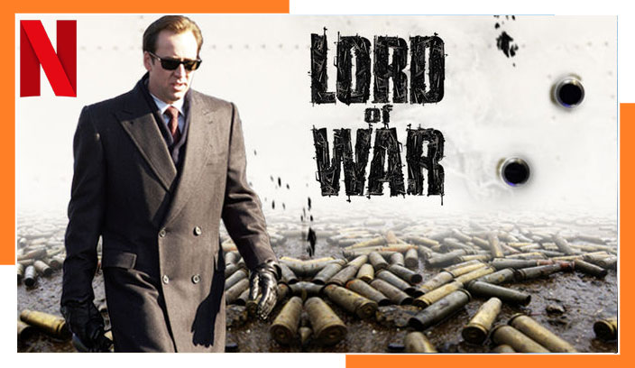 Lord of War (2005): Watch it on NetFlix From Anywhere in the World