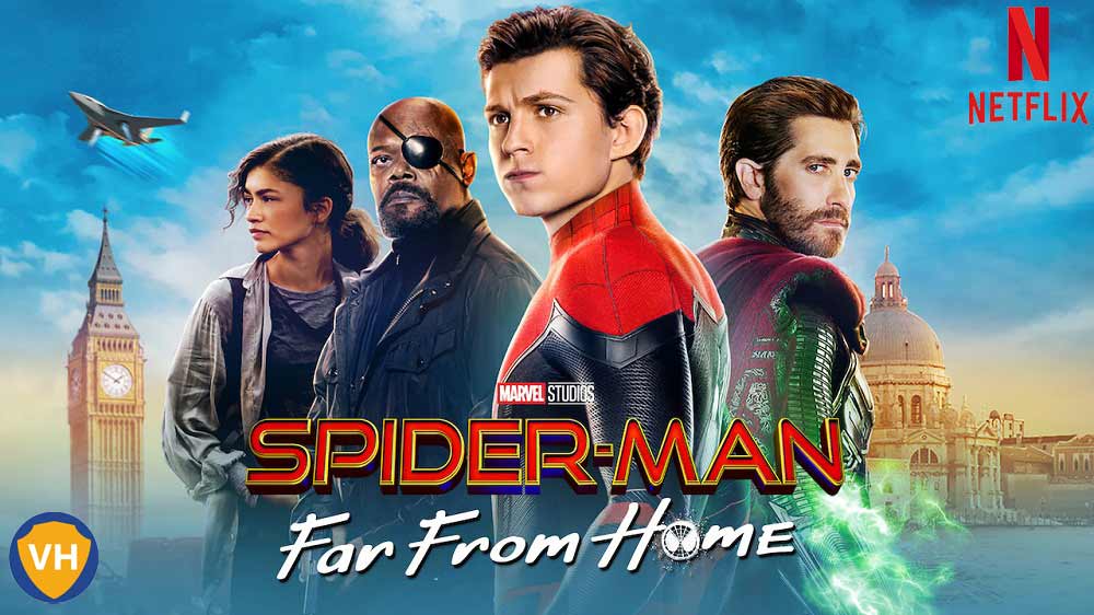 watch spider man far from home on netflix from anywhere in the world