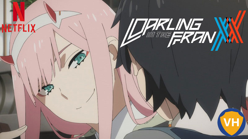 Watch Darling in the Franxx on Netflix: All Episodes from Anywhere in the World