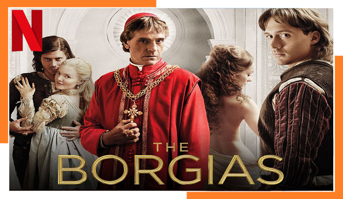 Watch The Borgias all 3 Seasons on NetFlix From Anywhere in the World