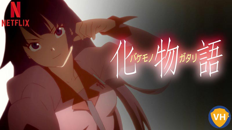 Watch Bakemonogatari all Episodes on NetFlix From Anywhere in the World