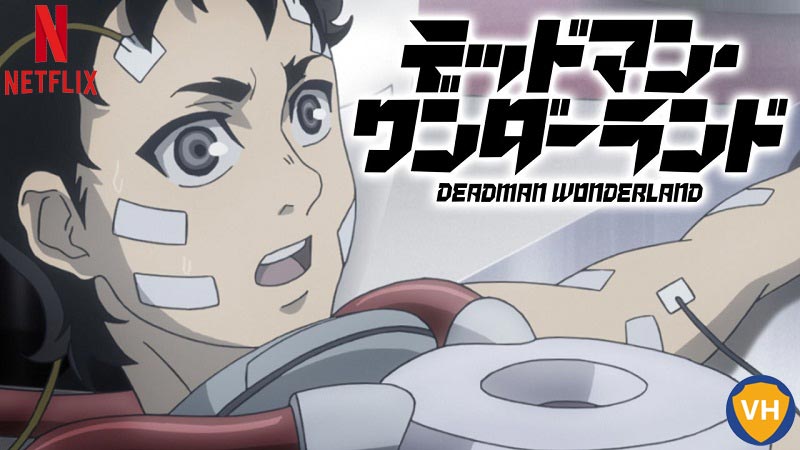 Watch Deadman Wonderland all Episodes on Netflix From Anywhere in the World