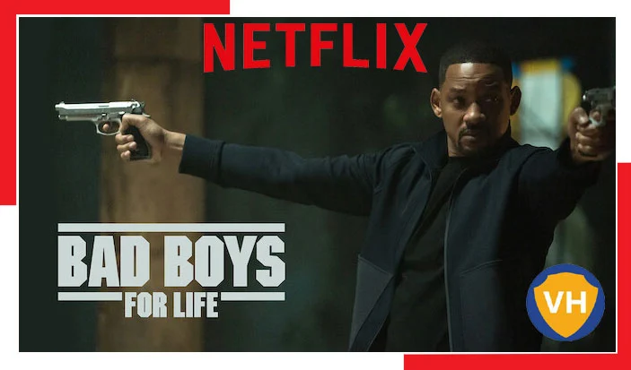 Bad Boys for Life (2020) en Netflix: cómo mirar desde cualquier lugar del mundo
