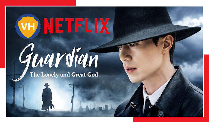 Watch Guardian: The Lonely and Great God all Episodes on Netflix From Anywhere in the World