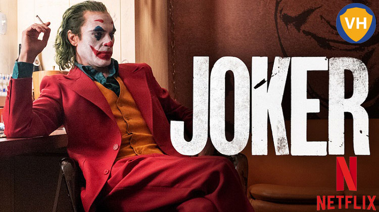 Joker: Watch it on Netflix From Anywhere in the World