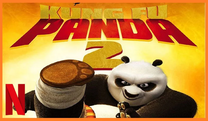 Watch Kung Fu Panda 2 on Netflix in 2023 from Anywhere