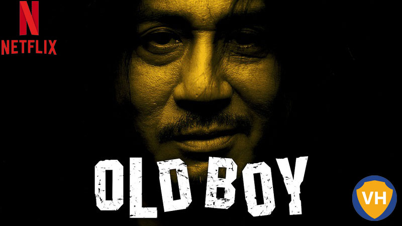 Oldboy Watch it on Netflix From Anywhere in the World