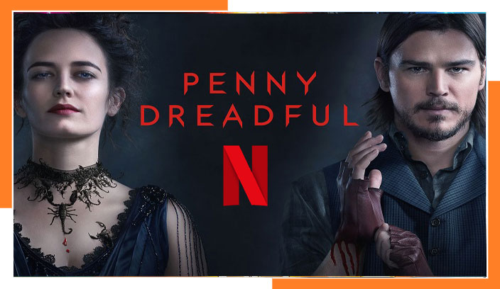 Watch Penny Dreadful all 3 Seasons on NetFlix From Anywhere in the World