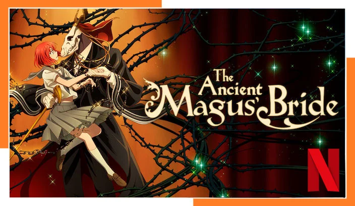 Watch The Ancient Magus' Bride on NetFlix both Parts From Anywhere in the World