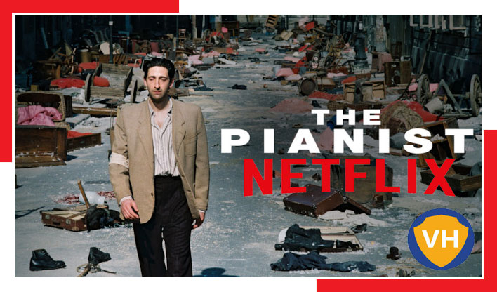 The Pianist (2002): Watch it on Netflix From Anywhere in the World
