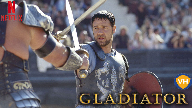 Watch Gladiator (2000) on Netflix From Anywhere in the World
