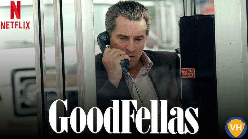 Watch GoodFellas on Netflix From Anywhere in the World
