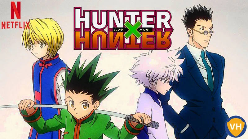 Mira Hunter X Hunter las 6 temporadas en NetFlix desde cualquier lugar del mundo