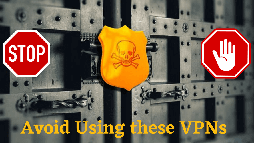 List of VPNs to Avoid
