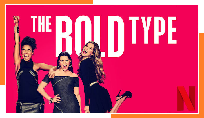 Watch The Bold Type All 4 Seasons on Netflix From Anywhere in the World