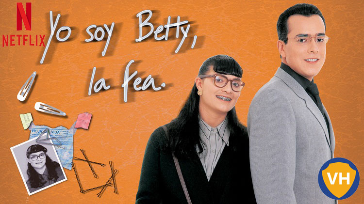 Watch Yo Soy Betty, La Fea: Season 1 on Netflix From Anywhere in the World