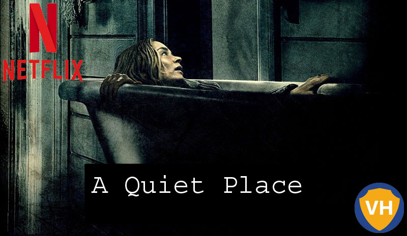 Watch A Quiet Place (2018) on Netflix From Anywhere in the World