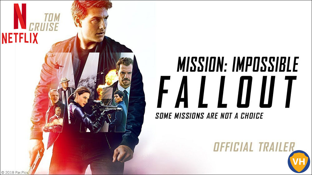 Watch Mission: Impossible-Fallout (2018) on Netflix From Anywhere in the World