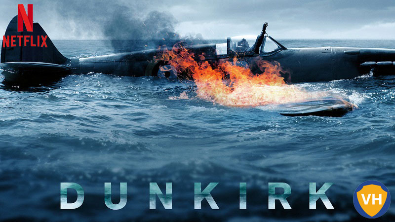 Watch Dunkirk on Netflix From Anywhere in the World