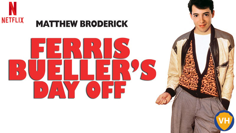 Watch Ferris Bueller's Day Off on Netflix From Anywhere in the World