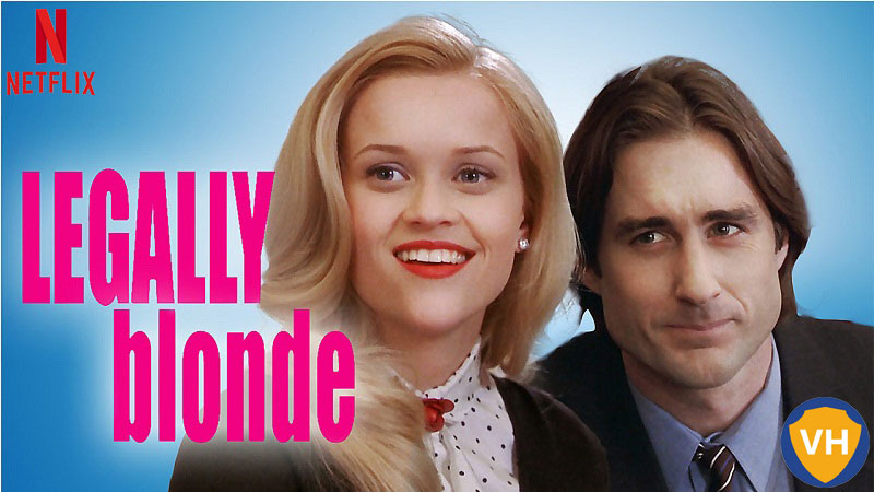 Watch Legally Blonde on Netflix From Anywhere in the World