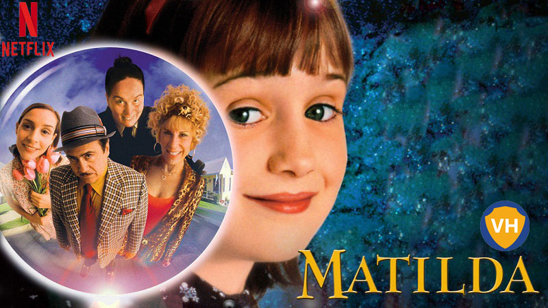 Watch Matilda on Netflix From Anywhere in the World