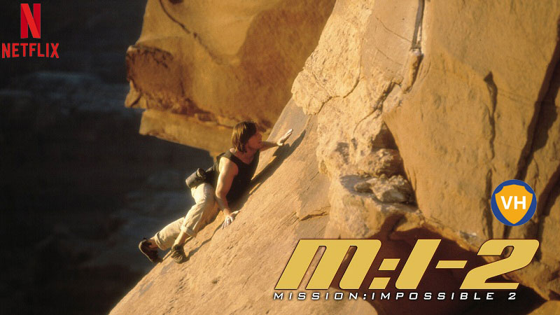 Watch Mission: Impossible II on Netflix From Anywhere in the World