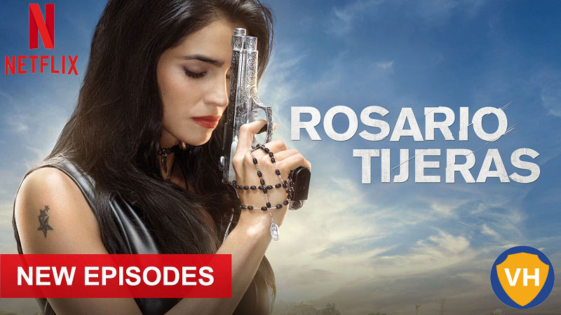 Mira Rosario Tijeras: Temporada 3 en Netflix desde cualquier parte del mundo