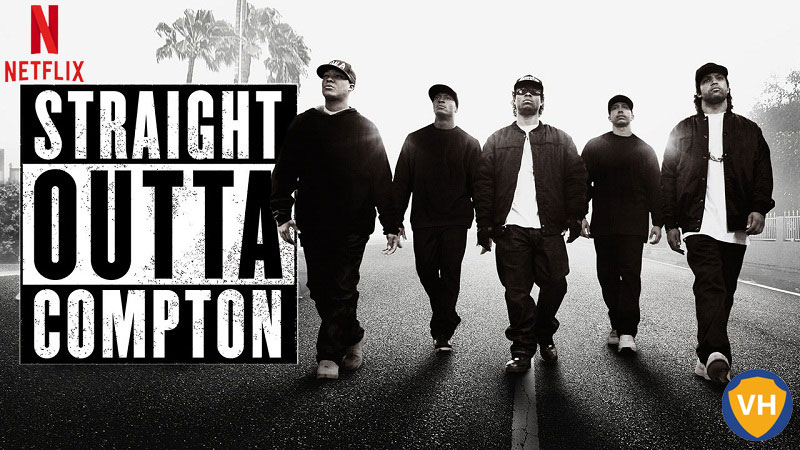 Watch Straight Outta Compton on Netflix From Anywhere in the World