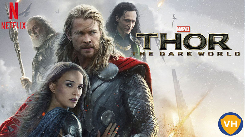 Watch Thor: The Dark World on Netflix From Anywhere in the World