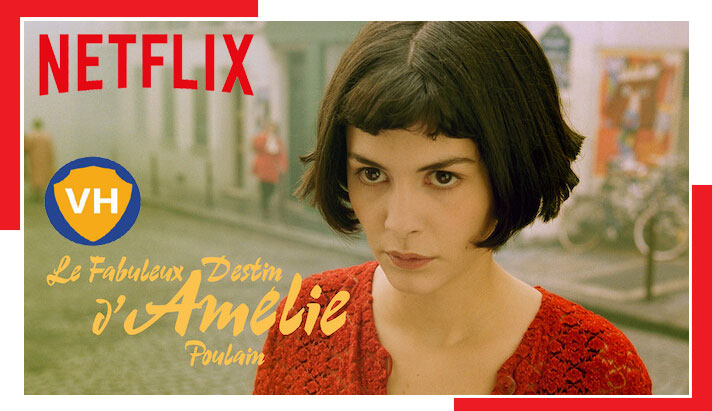 Watch Amélie (2001) on Netflix From Anywhere in the World