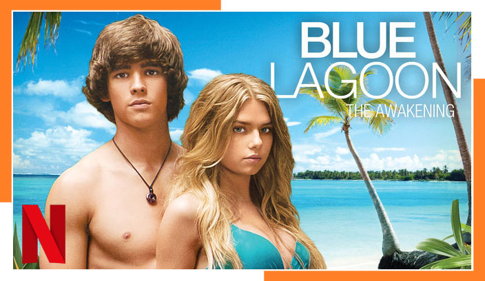 How to Watch Blue Lagoon: The Awakening (2012) on Netflix From Anywhere