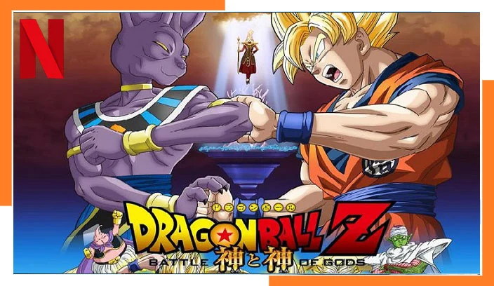 On Netflix, look for Dragon Ball Z: Battle of Gods (2013). Anybody in the world can view it.