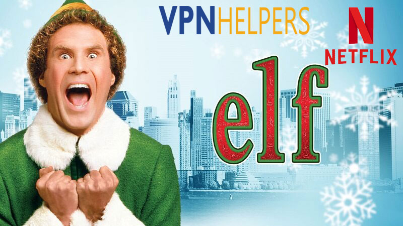 Watch Elf 2003 On Netflix From Anywhere In The World