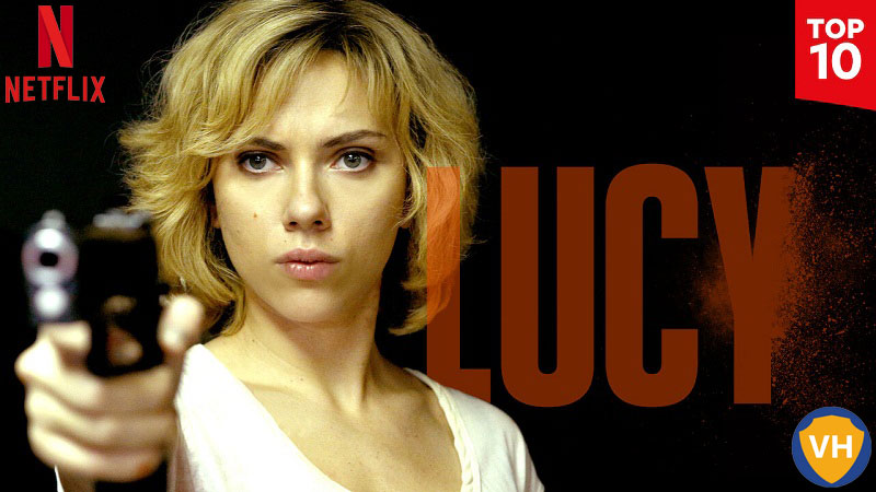 Watch Lucy (2014) on Netflix From Anywhere in the World