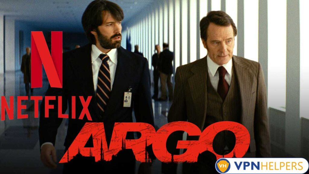 Watch Argo Movie (2012) on Netflix From Anywhere in the World