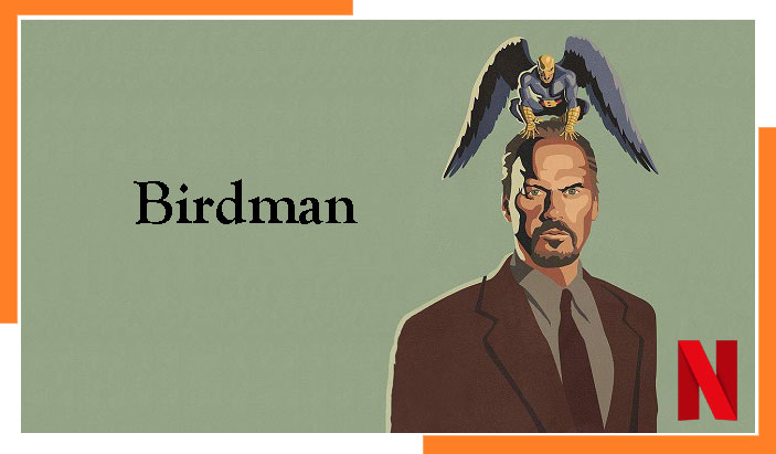 Watch Birdman (2014) on Netflix From Anywhere in the World