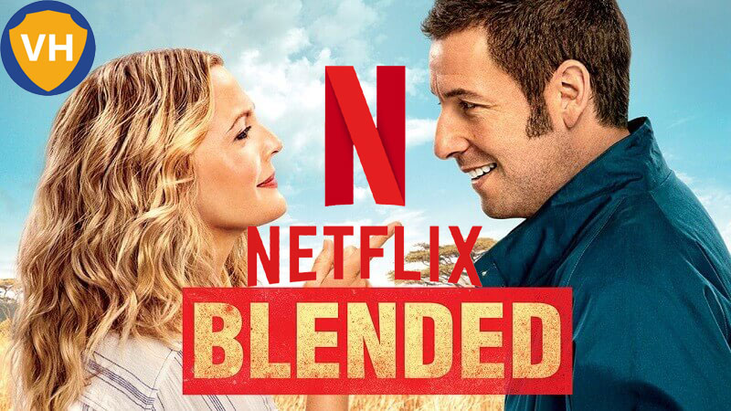 Watch Blended (2014) on Netflix From Anywhere in the World