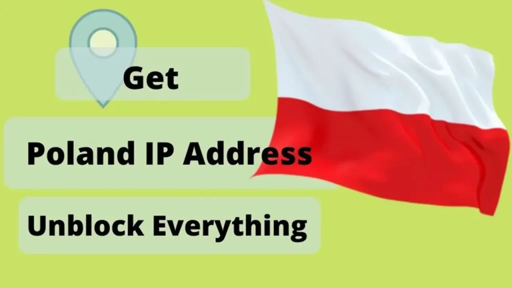 Get a Poland IP Address & location From Anywhere in the world