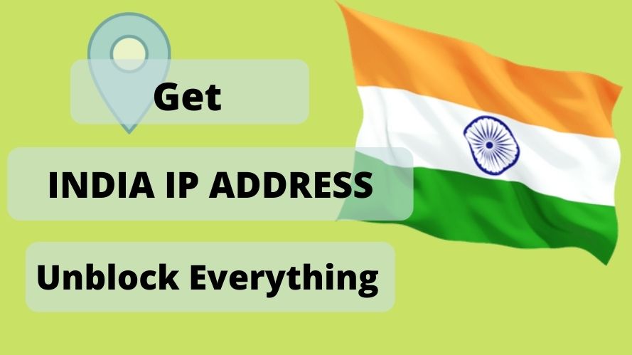 Get an Indian IP Address & location From Anywhere in the world