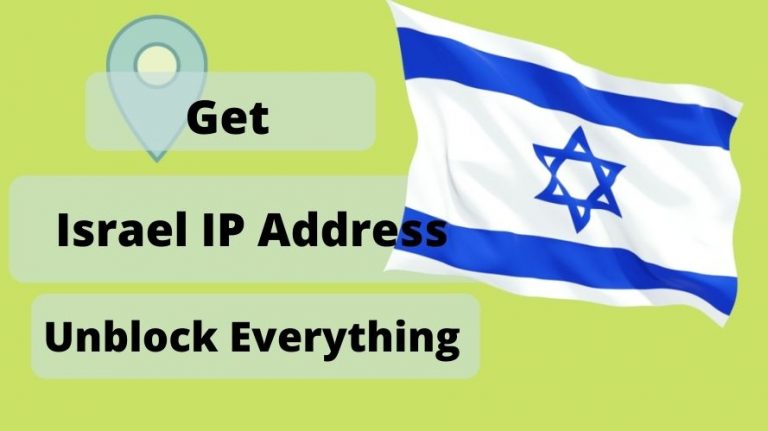 Get an Israel IP Address & location From Anywhere in the world
