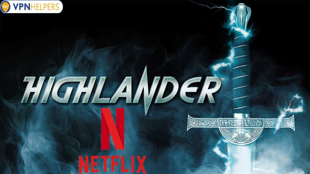 Watch Highlander (1986) on Netflix From Anywhere in the World