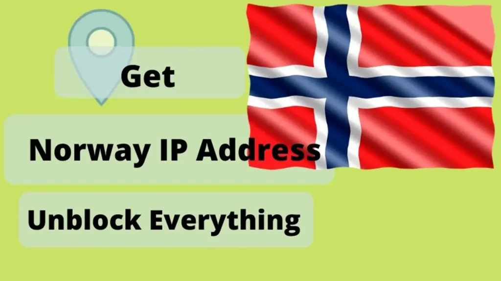 How to get a Norway IP Address & location From Anywhere in the world