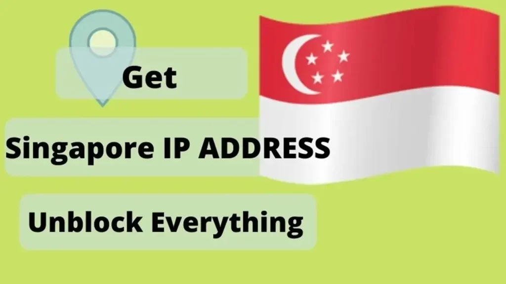 How to get a Singapore IP Address & location From Anywhere in the world