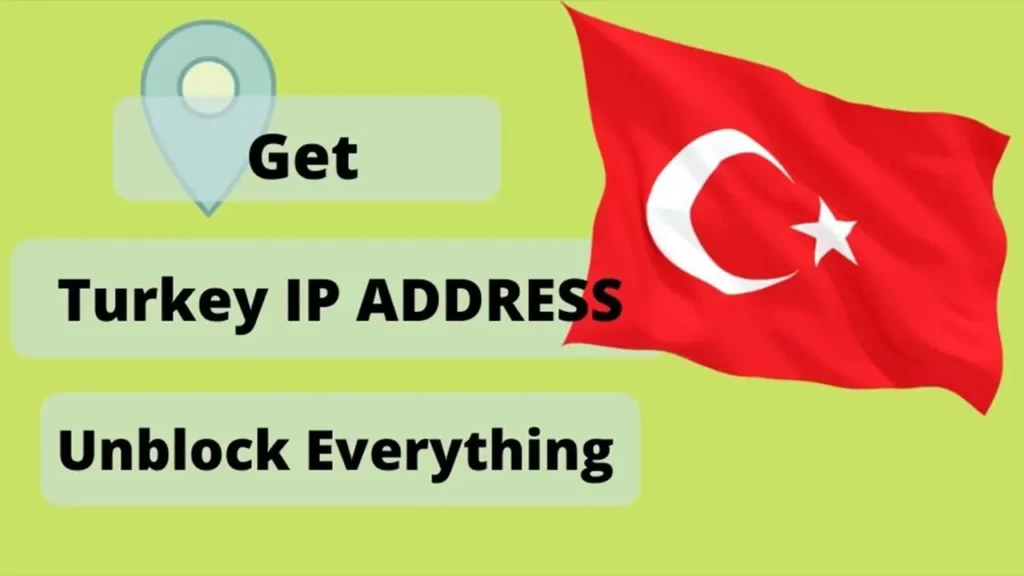 How to get a Turkish IP Address & location From Anywhere in the world
