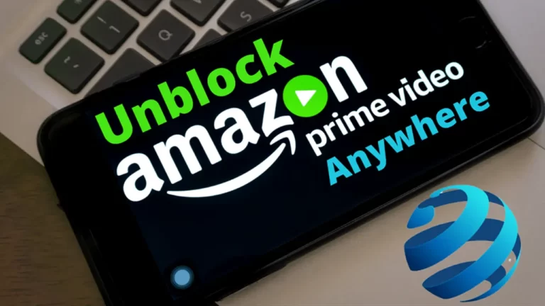 How to unblock Amazon Prime from anywhere in the world