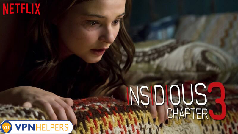 Watch Insidious: Chapter 3 (2015) on Netflix From Anywhere in the World